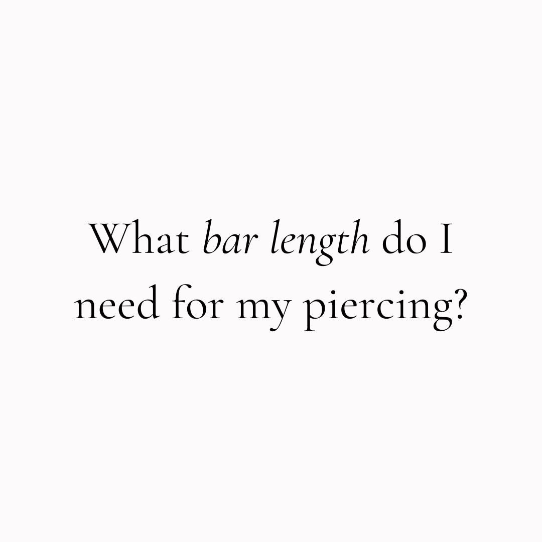 What Bar Length Do I Need For My Piercing?
