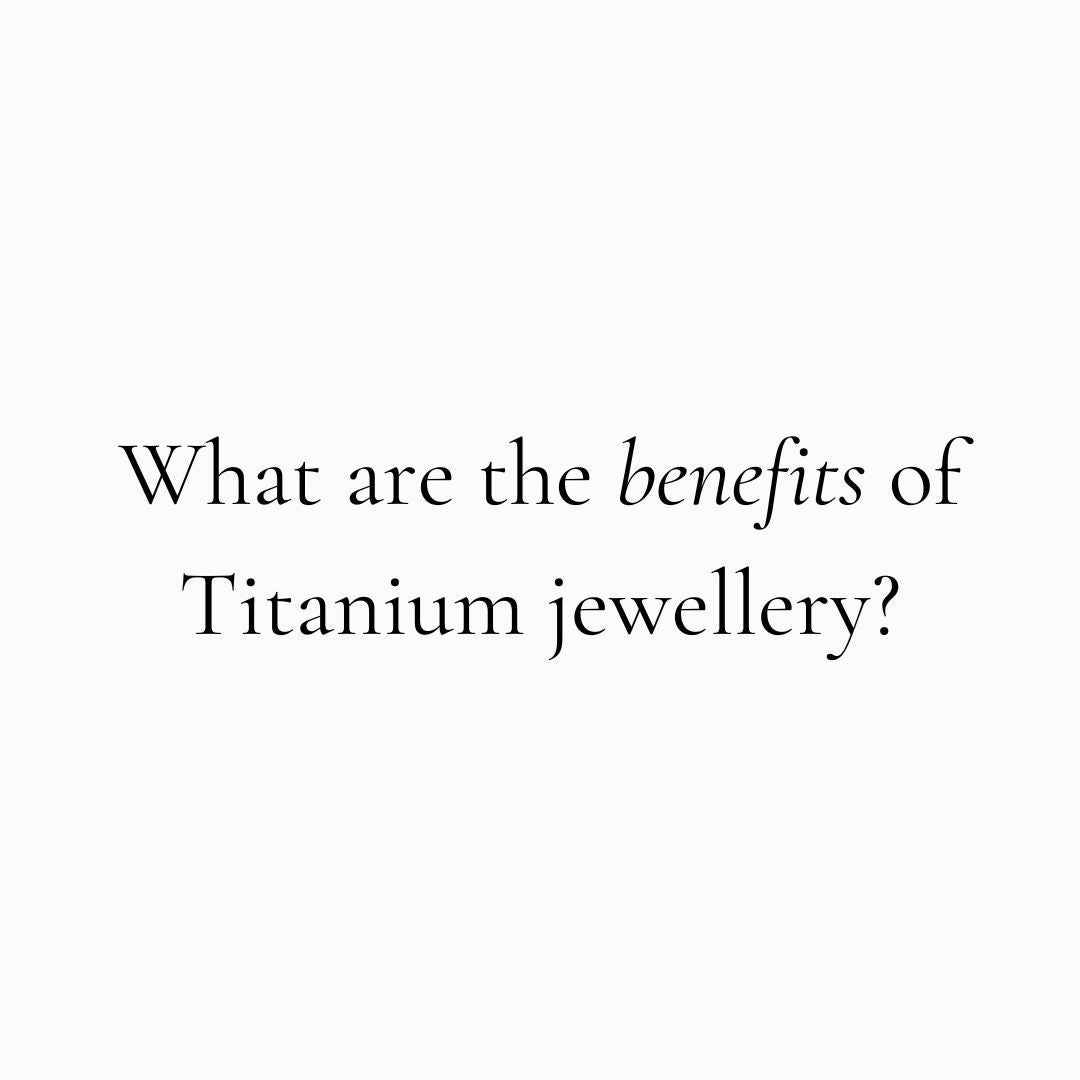 The Benefits Of Hypoallergenic Titanium Earrings