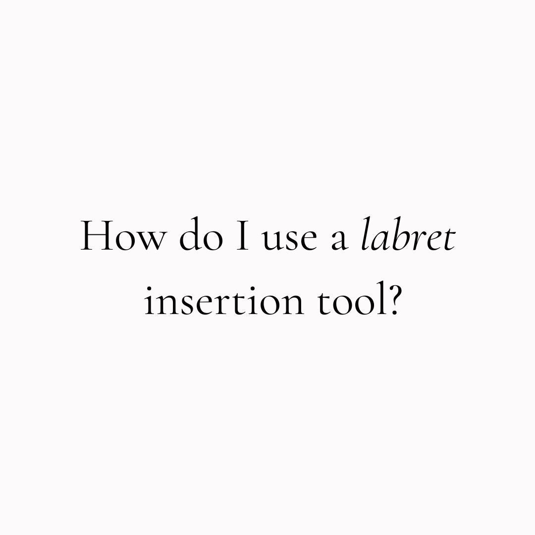 How Do I Use A Labret Insertion Tool?